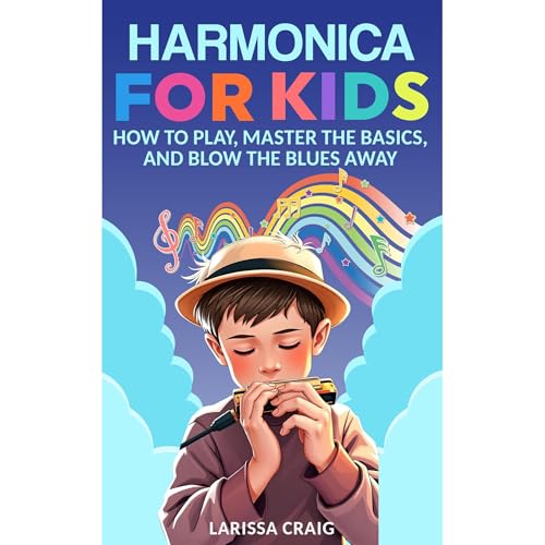Harmonica for Kids: How to Play, Master the Basics, and Blow the Blues Away by Larissa Craig episode artwork