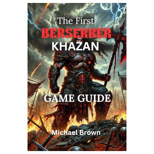 THE FIRST BERSERKER KHAZAN GAME GUIDE: Mastering Every Battle, Conquer Every Foe-The Ultimate Strategy Guide to The First Berserker Khazan