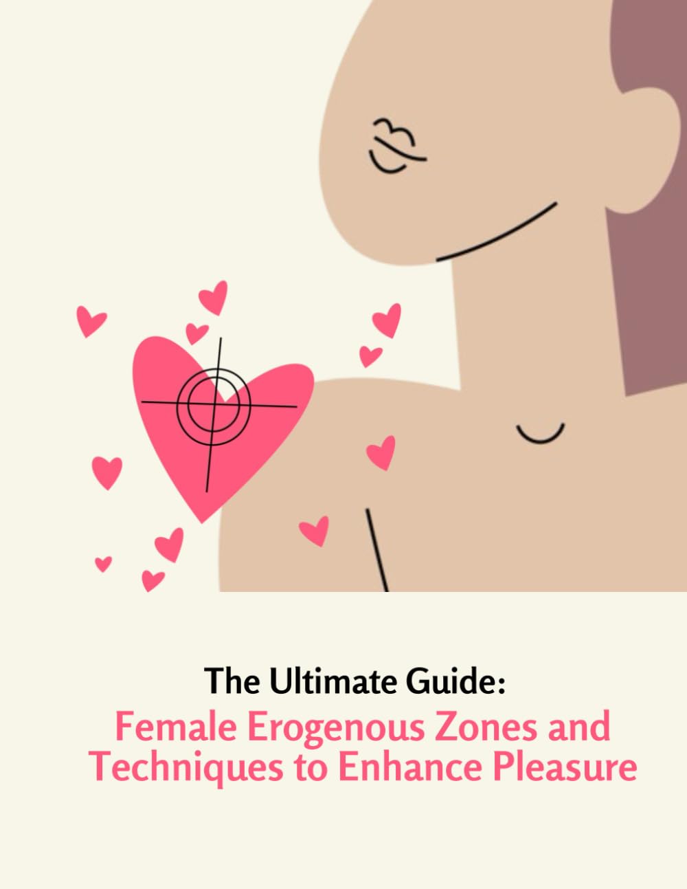 The Ultimate Guide: Female Erogenous Zones and Techniques to Enhance Pleasure