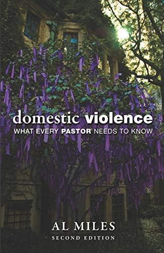 Domestic Violence: What Every Pastor Needs To Know