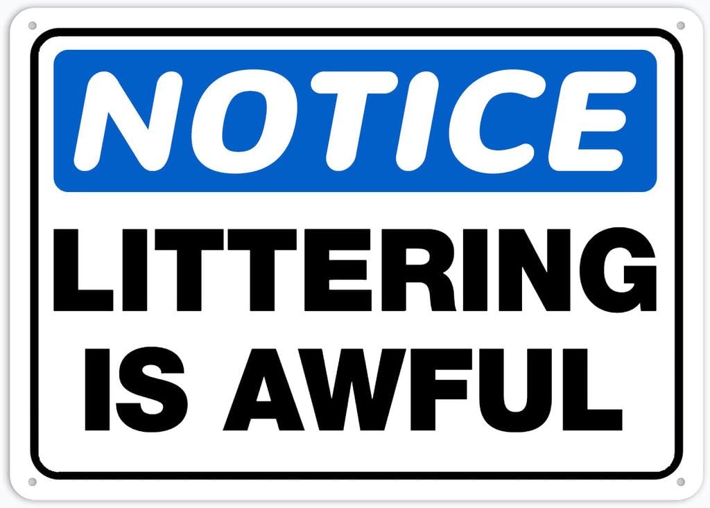 8"x12" Rust Free Aluminum Metal Sign - Notice Safety Sign Littering Is Awful - Weatherproof, Heavy Duty - For Home & Business