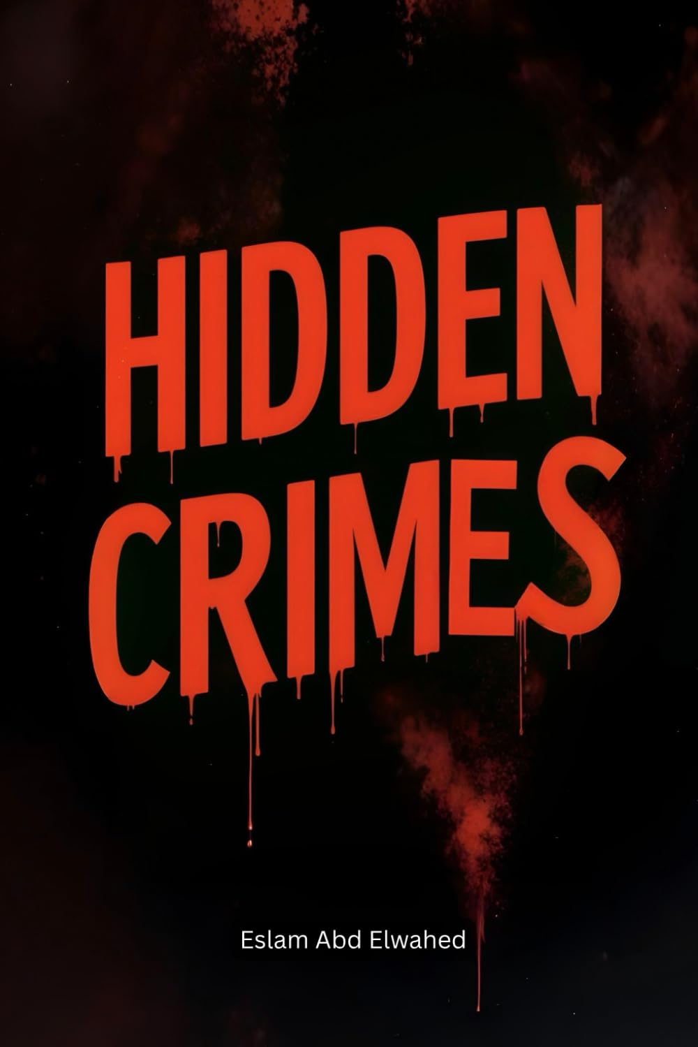 Hidden Crimes: 100 True Stories of Murders Buried in Secrets (Crime & Mystery)