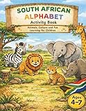 South African Alphabet Activity Book: A Fun A–Z Adventure with Animals,...