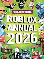 100% Unofficial Roblox Annual 2026: Brand new for 2025 â€“ the iconic companion jam-packed with tips, hacks, facts and more! The perfect present for gamers of all ages