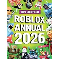 100% Unofficial Roblox Annual 2026: Brand new for 2025 – the iconic companion jam-packed with tips, hacks, facts and more! The perfect present for gamers of all ages