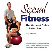 Sexual Fitness: The Workout Guide to Better Sex 1449922902 Book Cover