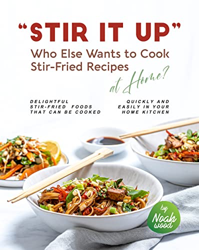 "Stir It Up" – Who Else Wants to Cook Stir-Fried
