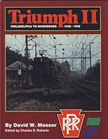 Triumph II: Philadelphia to Harrisburg, 1828-1998 0934118248 Book Cover