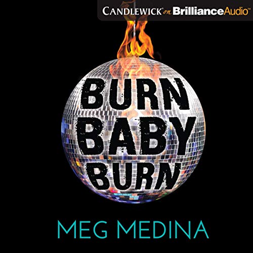 Burn Baby Burn (Audible Audio Edition) Meg Medina, Marisol