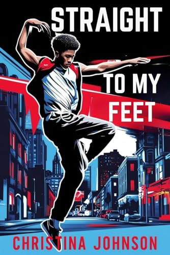 Straight To My Feet: A Dancer's Journey from Loss to Rediscovery