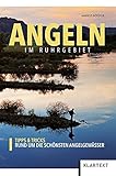  Angeln im Ruhrgebiet: Tipps & Tricks rund um die schönsten Angelgewässer
