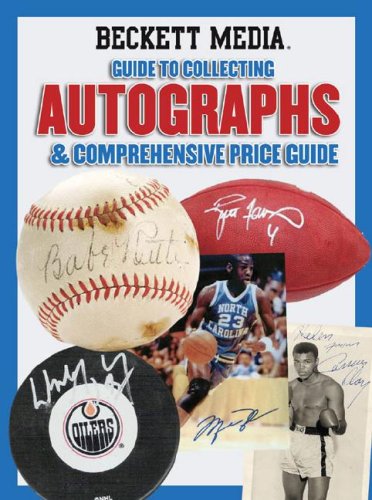 Beckett Guide to Collecting Autographs & Comprehensive Price Guide 