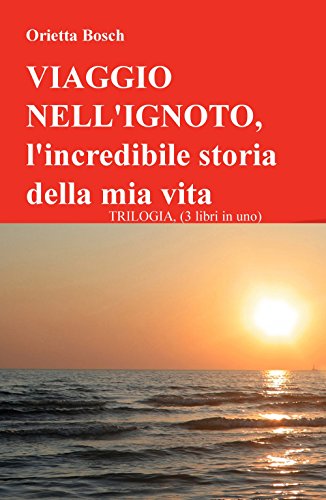 Viaggio nell'ignoto. l'incredibile storia della
