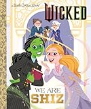 We Are Shiz (Universal Pictures Wicked) (Little Golden Book)