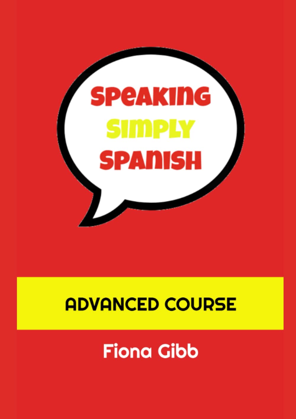 Speaking Simply Spanish: Advanced Course