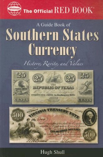 A Guide Book of Southern States Currency (The Official Red Book)