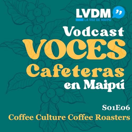 Voces Cafeteras en Maip&uacute; S01e06: Coffee Culture Coffee Roasters