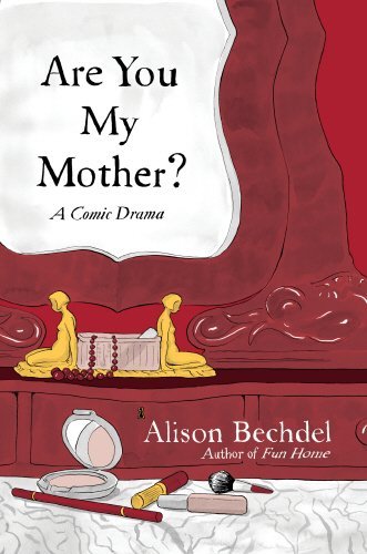 Are You My Mother? by Alison Bechdel (2012-05-31)