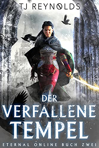 Der verfallene Tempel: Eine VR-MMORPG LitRPG-Trilogie (Eternal Online 2) (German Edition)