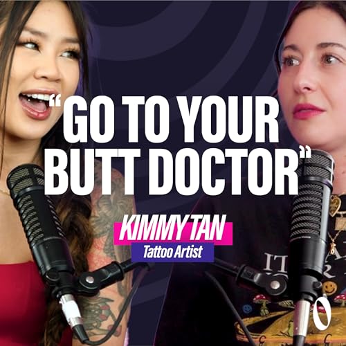 Kimmy Tan: "Go To Your Butt Doctor" - From Toxic Love to Showing Up Authentically Online cover art
