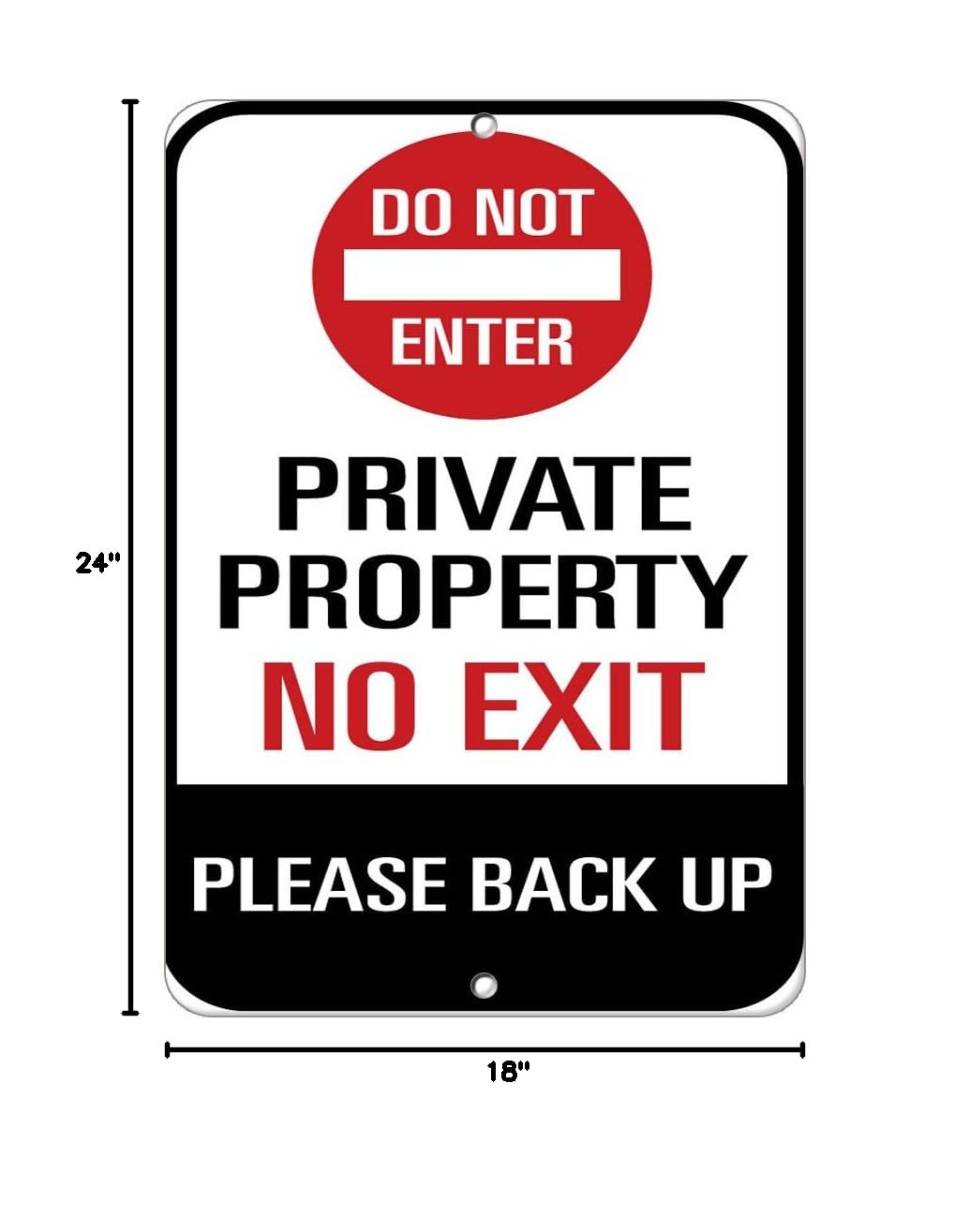Aluminum Vertical Metal Sign Multiple Sizes Do Not Enter Private Property No Exit Please Back up with Border Weatherproof Street 18x24Inches