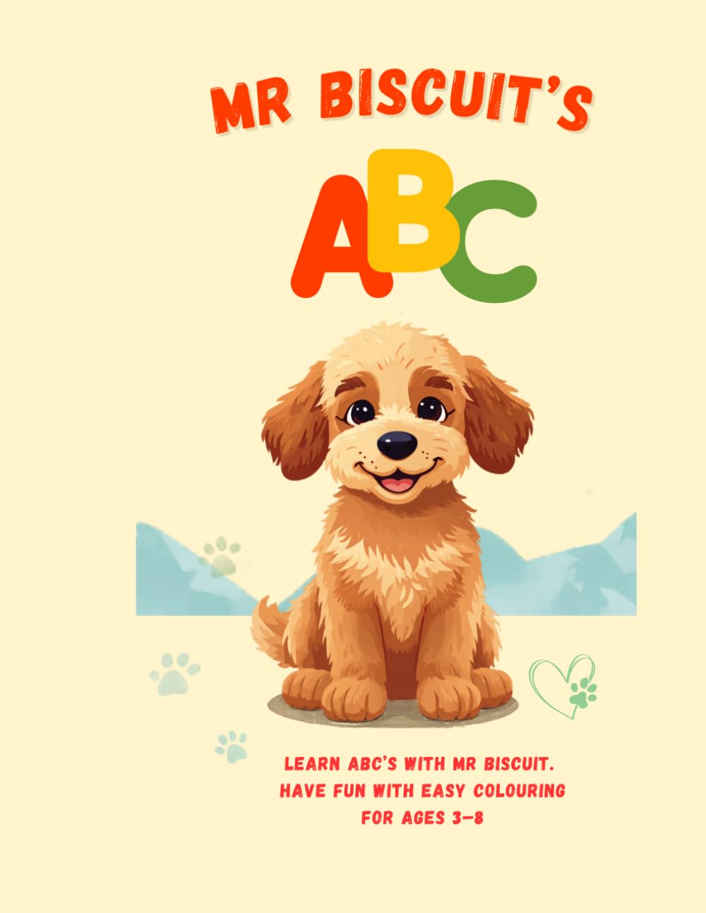 Mr Biscuit Alphabet Colouring Book: Fun ABC Colouring for Ages 3-8