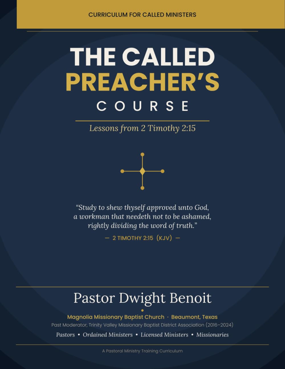 THE CALLED PREACHER'S COURSE: LESSONS FROM 2 TIMOTHY 2:15