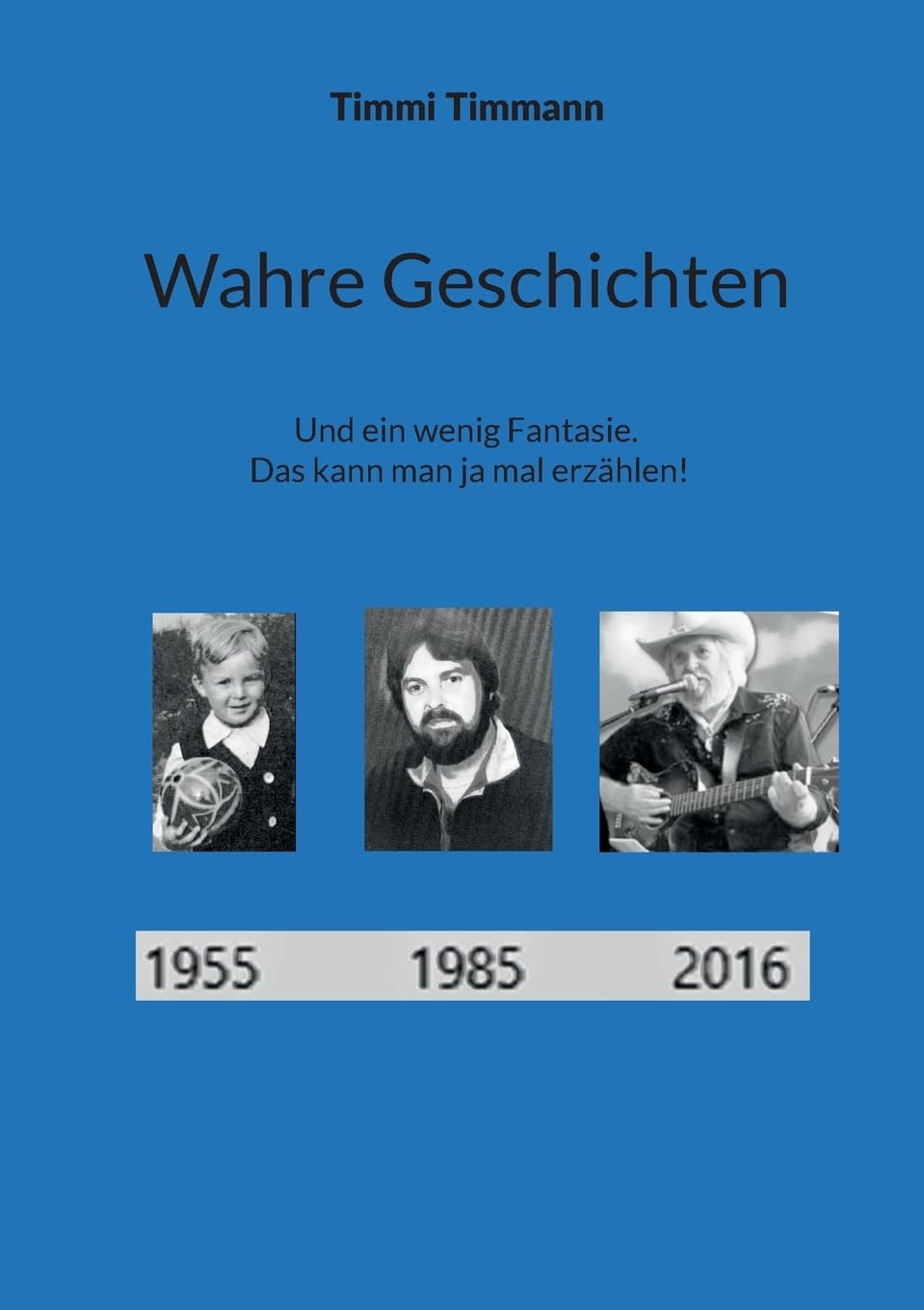 Wahre Geschichten: Und ein wenig Fantasie