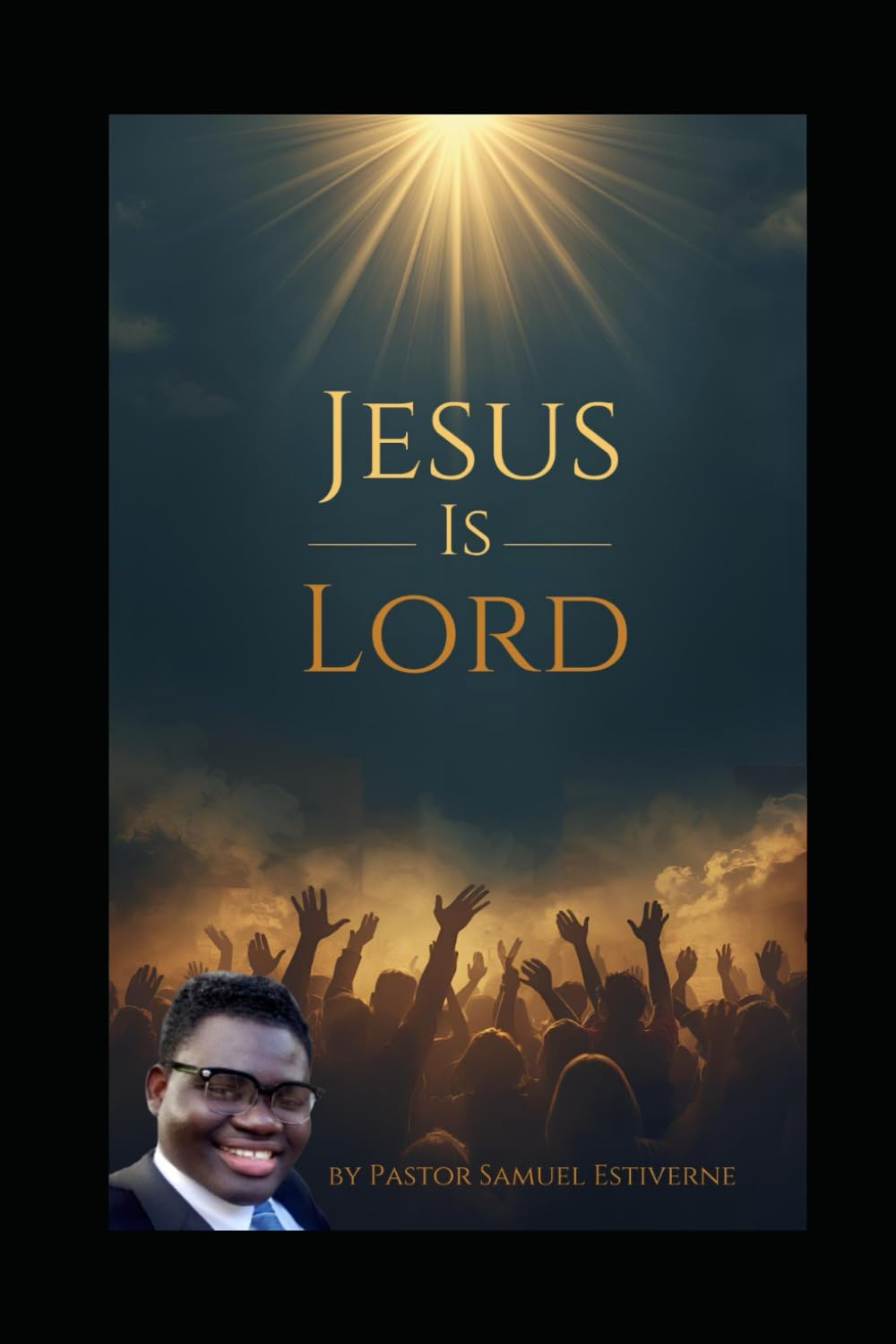 JESUS IS LORD: Jesus is Lord is more than a confession—it is the eternal truth that transforms lives. In this powerful and faith- (5 Ways to Grow Your Faith)