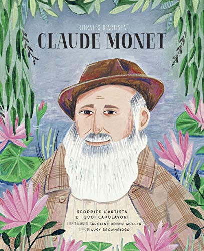 Claude Monet. Ritratto d'artista. Ediz. a color