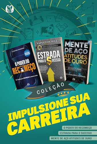 Coleção Impulsione sua carreira: O poder do recomeço + Estrada para o sucesso + Mente de aço, atitudes de ouro