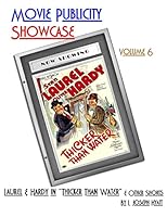 Movie Publicity Showcase Volume 6: Laurel and Hardy in "Thicker Than Water" and other shorts 1518762085 Book Cover