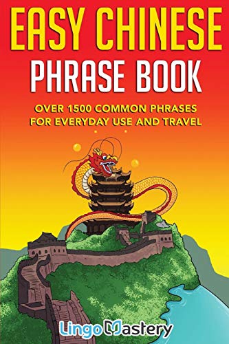 Easy Chinese Phrase Book: Over 1500 Common Phrases For Everyday Use And Travel #TOP13