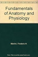 Fundamentals of Anatomy and Physiology 0137518358 Book Cover