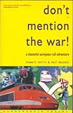 Don't Mention the War! : A Shameful European Adventure