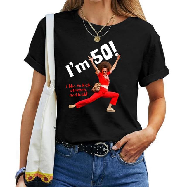 Generic Sally Omalley I'm 50 T-Shirt I Like to Kick Stretch and Kick Shirt Unisex Crewneck Short Sleeve Casual Graphic Tee2