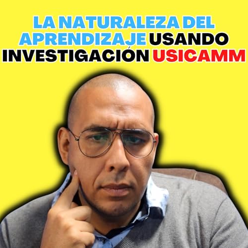 La naturaleza del aprendizaje usando investigaci&oacute;n (estudiando para los procesos USICAMM)