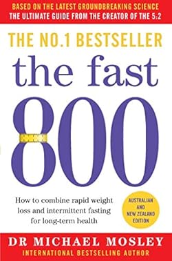 The Fast 800: How to combine rapid weight loss and intermittent fasting for long-term health