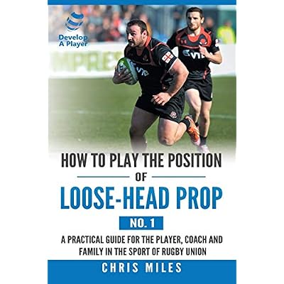 How to Play the Position of Loose-Head Prop (No. 1)
