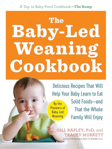 Image of The Baby-Led Weaning Cookbook: Delicious Recipes That Will Help Your Baby Learn to Eat Solid Foods―and That the Whole Family Will Enjoy (The Authoritative Baby-Led Weaning Series)