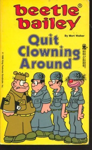 Beetle Bailey: Quit Clowning Around Walker, Mort