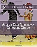 kate greenaway medal books  Arte de Kate Greenaway - Coleccion Clssica: Edicion de l\'Era Digital