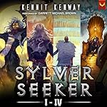 Cover of Sylver Seeker, Books 1-4: A LitRPG Adventure