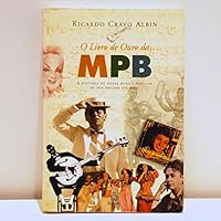 O Livro de Ouro Da Mpb: A Historia de Nossa Musica Popular de Sua Origem Ate Hoje 850001346X Book Cover