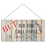 Photo Gallery cartello di benvenuto per porta esterna, divertente cartello per portico esterno con scritta in inglese "but did you call first no seriously did you", divertente regalo per l inaugurazione della casa, Photo Gallery cartello di benvenuto per porta esterna, divertente cartello per portico esterno con scritta in inglese "but did you call first no seriously did you", divertente regalo per l inaugurazione della casa,