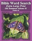 Bible Word Search Extra Large Print Old Testament Volume 81: Psalms #3 (Bible Word Search Puzzles For Adults Jumbo Print Butterfly Edition)
