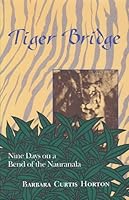 Tiger Bridge: Nine Days on a Bend of the Nauranala 1880284014 Book Cover