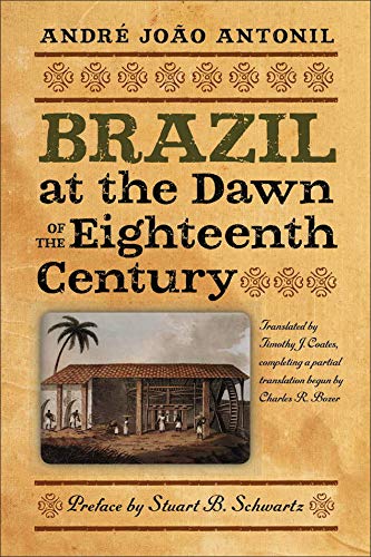 Brazil At The Dawn Of The Eighteenth Century (Classic Histories From The Portuguese-Speaking World In Translation) #TOP13