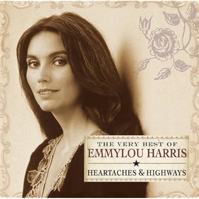 Heartaches and Highways - The Very Best of Emmylou Harris