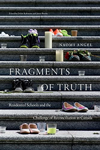 Fragments of Truth: Indian Residential Schools and the Challenge of Reconciliation in Canada